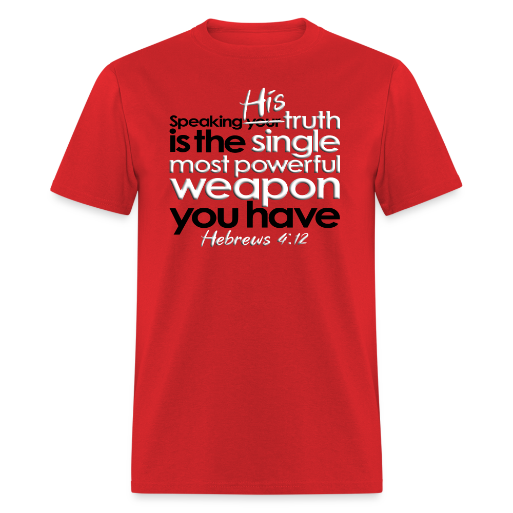 His Truth Single Most Powerful Weapon - red