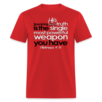 His Truth Single Most Powerful Weapon - red