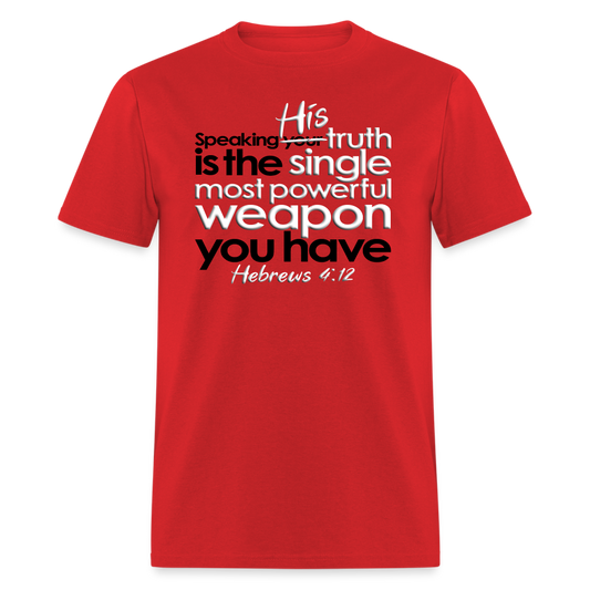 His Truth Single Most Powerful Weapon - red