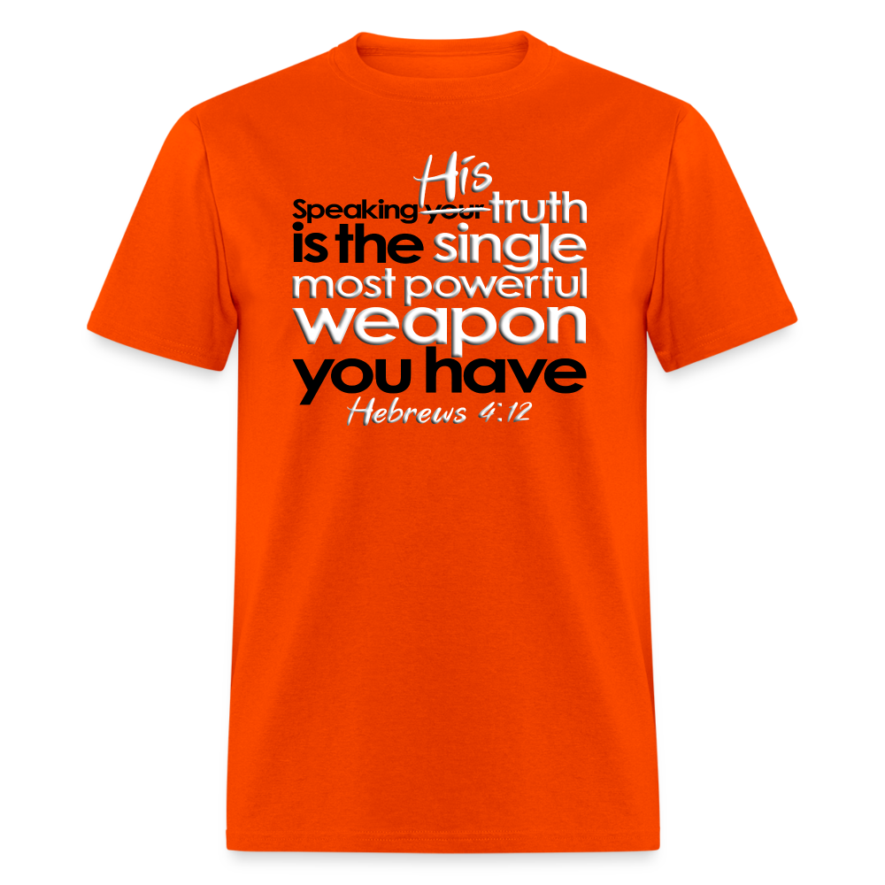 His Truth Single Most Powerful Weapon - orange