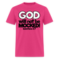God Will Not Be Mocked - fuchsia