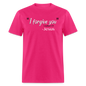 I Forgive You - fuchsia