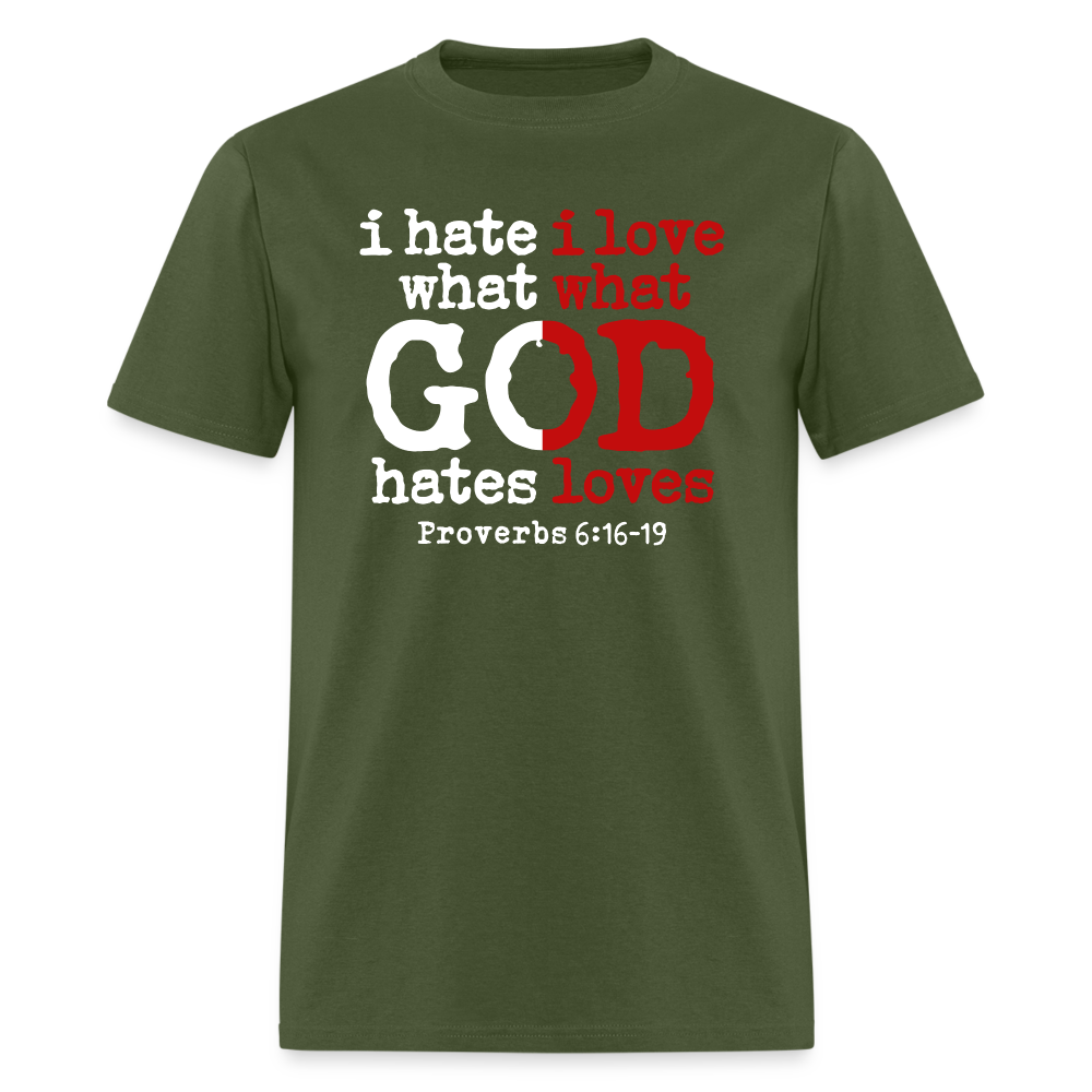 I Hate/Love What God Hates/Loves - military green