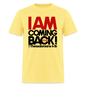 I Am Coming Back - cornsilk