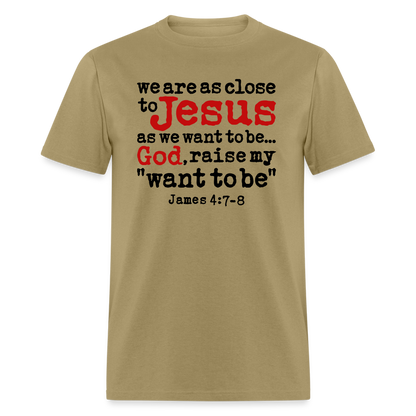 God Raise My Want To Be - khaki