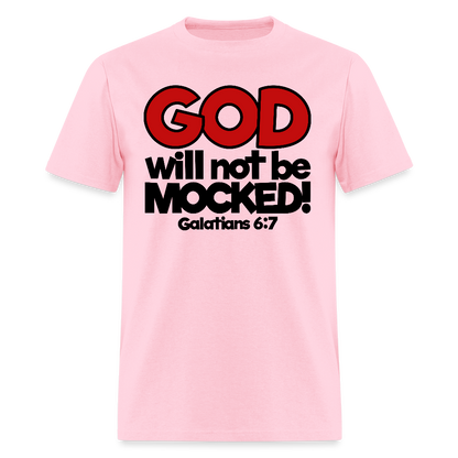 God Will Not Be Mocked - pink
