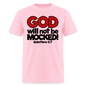 God Will Not Be Mocked - pink
