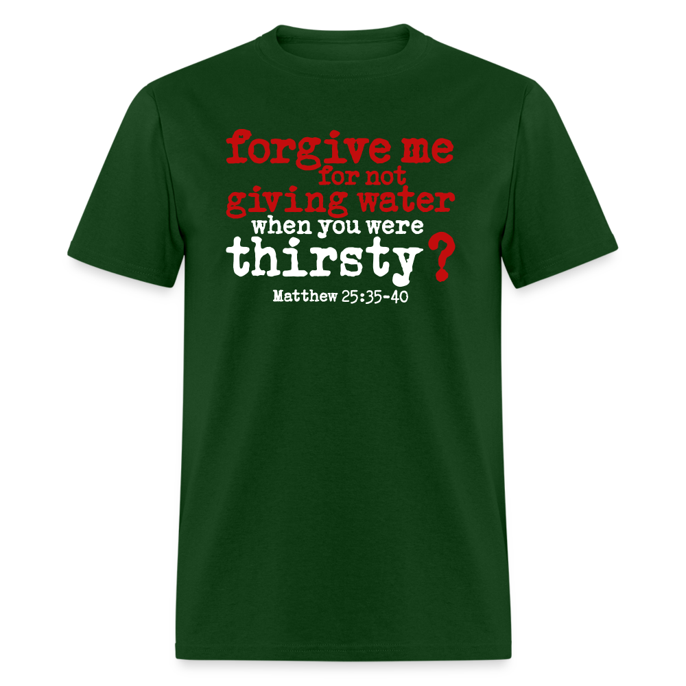Forgive For Not Water - forest green